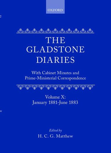 W. E. Gladstone, H. C. G. Matthew - The Gladstone Diaries: Volume 10: January 1881-June 1883, Inbunden
