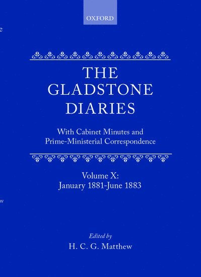 The Gladstone Diaries: Volume 10: January 1881-June 1883 1