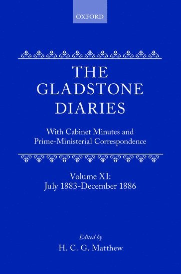 The Gladstone Diaries: Volume 11: July 1883-December 1886 1