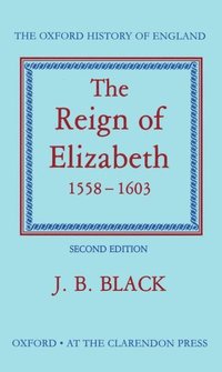 bokomslag The Reign of Elizabeth 1558-1603