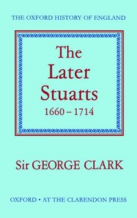 bokomslag The Later Stuarts 1660-1714