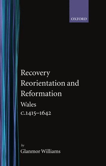 Glanmor Williams - Recovery, Reorientation, and Reformation, Inbunden