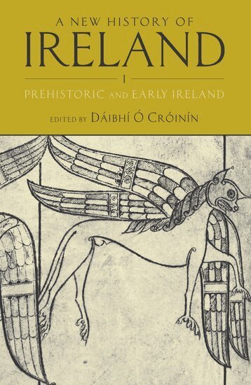 Dáibhí Ó Cróinín - A New History of Ireland, Volume I, Inbunden