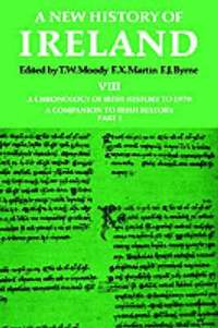 bokomslag A New History of Ireland: Volume VIII: A Chronology of Irish History to 1976: A Companion to Irish History, Part I