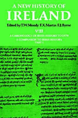 T. W. Moody, F. X. Martin, F. J. Byrne, F.X. Martin - A New History of Ireland: Volume VIII: A Chronology of Irish History to 1976: A Companion to Irish History, Part I, Inbunden