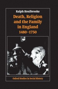 bokomslag Death, Religion, and the Family in England, 1480-1750