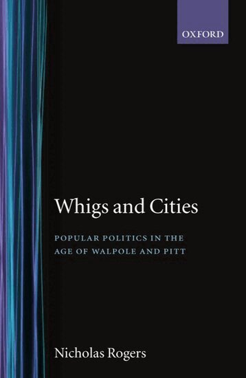 Nicholas Rogers - Whigs and Cities, Inbunden