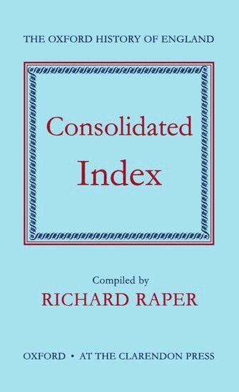 Richard Raper, Richard Raper - The Oxford History of England: Consolidated Index, Inbunden