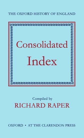 bokomslag The Oxford History of England: Consolidated Index