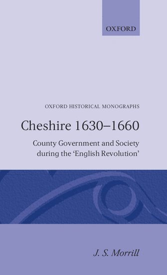 J. S. Morrill, John Morrill, J S Morrill - Cheshire 1630-1660, Inbunden