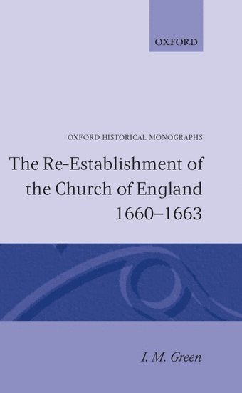 bokomslag The Re-establishment of the Church of England 1660-1663