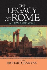 bokomslag The Legacy of Rome: A New Appraisal