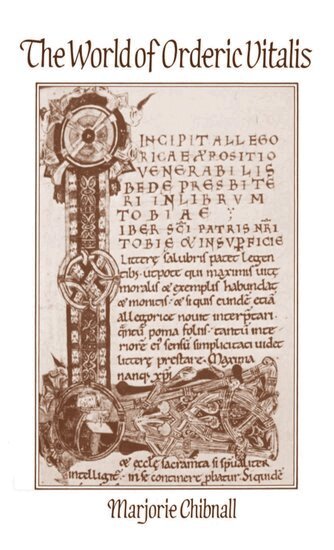 Marjorie Chibnall, Marjorie Chibnall, Marjorie Chinball - The World of Orderic Vitalis, Inbunden