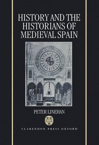 bokomslag History and the Historians of Medieval Spain