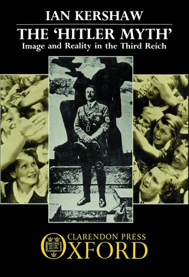 Ian Kershaw - The `Hitler Myth', Inbunden