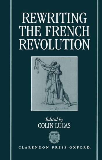 Colin Lucas - Rewriting the French Revolution, Inbunden