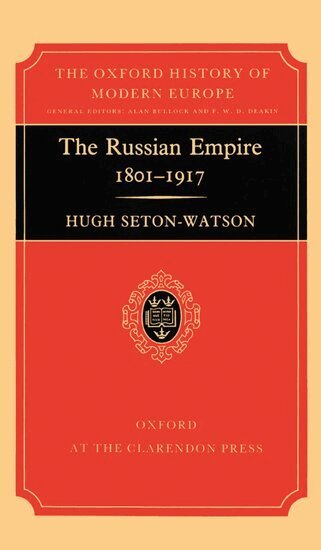 Hugh Seton-Watson - The Russian Empire, 1801-1917, Inbunden