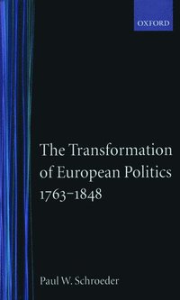 bokomslag The Transformation of European Politics 1763-1848