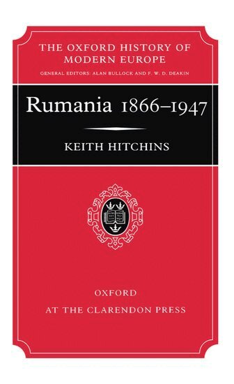 Keith Hitchins - Rumania 1866-1947, Inbunden