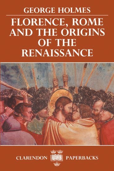 Florence, Rome, and the Origins of the Renaissance 1