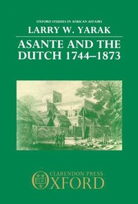 bokomslag Asante and the Dutch 1744-1873