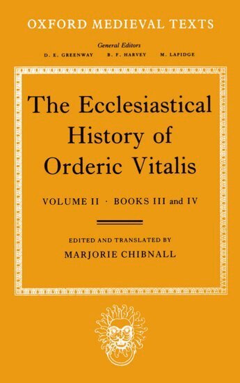 Orderic Vitalis - The Ecclesiastical History of Orderic Vitalis: Volume II: Books III & IV, Inbunden