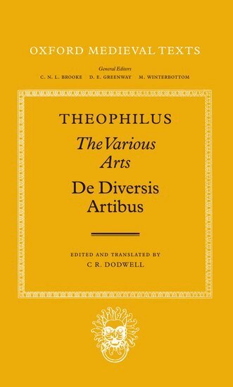 Theophilus, C. R. Dodwell - The Various Arts, Inbunden