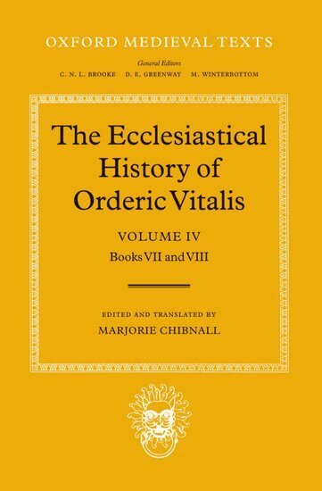 Orderic Vitalis - The Ecclesiastical History of Orderic Vitalis: Volume IV: Books VII & VIII, Inbunden