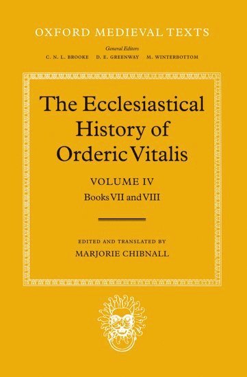 The Ecclesiastical History of Orderic Vitalis: Volume IV: Books VII & VIII 1
