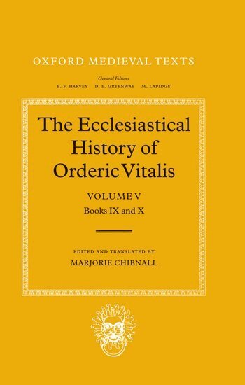 Orderic Vitalis - The Ecclesiastical History of Orderic Vitalis: Volume V: Books IX & X, Inbunden