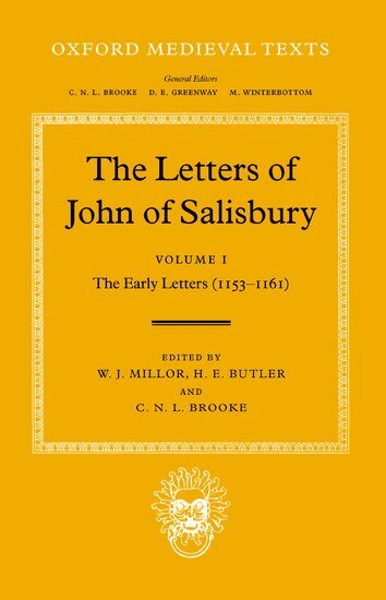 John of Salisbury, H. E. Butler, W. J. Millor - The Letters of John of Salisbury: Volume I: The Early Letters (1153-1161), Inbunden