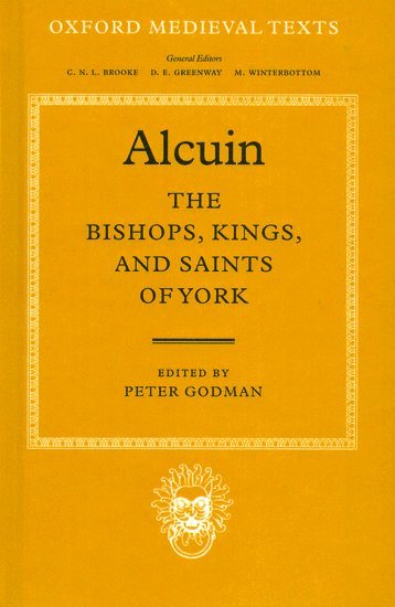 Alcuin, Peter Godman - The Bishops, Kings, and Saints of York, Inbunden