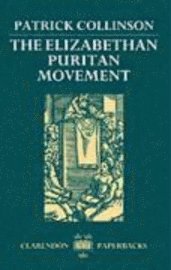 bokomslag The Elizabethan Puritan Movement