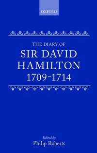 bokomslag The Diary of Sir David Hamilton 1709-1714