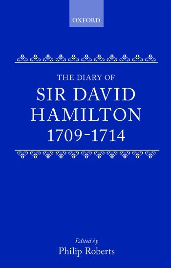 The Diary of Sir David Hamilton 1709-1714 1
