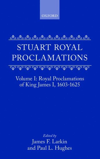 Stuart Royal Proclamations I: Royal Proclamations of King James I, 1603-1625 1