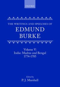 bokomslag The Writings and Speeches of Edmund Burke: Volume V: India: Madras and Bengal 1774-1785