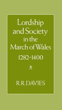 bokomslag Lordship and Society in the March of Wales 1282-1400