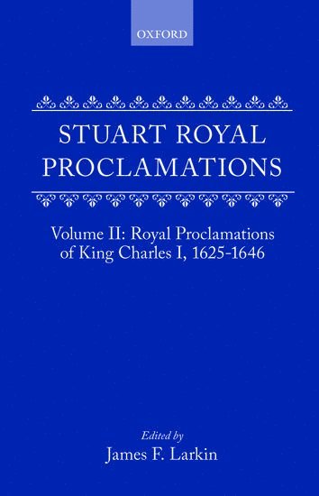 Stuart Royal Proclamations: Volume II: Royal Proclamations of King Charles I, 1625-1646 1