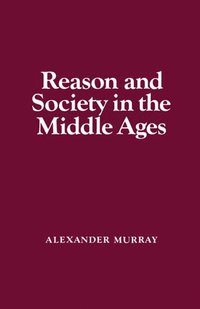 bokomslag Reason and Society in the Middle Ages