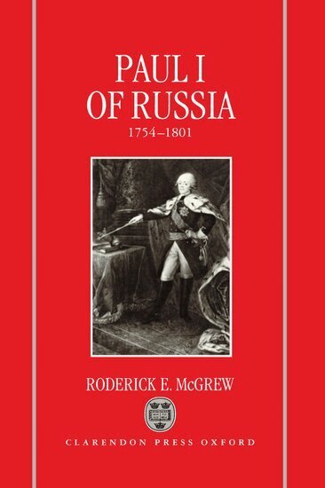 Roderick E. McGrew - Paul I of Russia, 1754-1801, Inbunden
