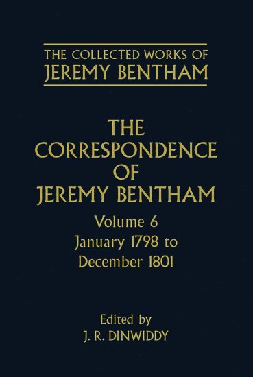 The Collected Works of Jeremy Bentham: Correspondence: Volume 6 1