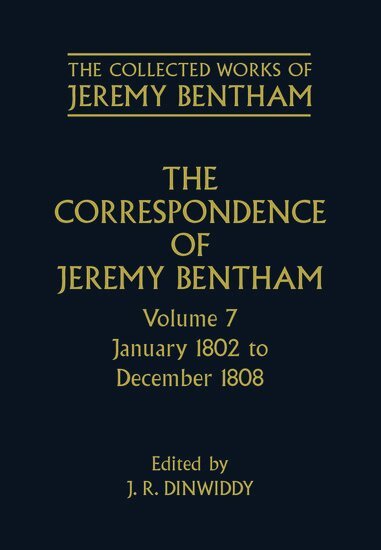 Jeremy Bentham, J. R. Dinwiddy - The Collected Works of Jeremy Bentham: Correspondence: Volume 7, Inbunden