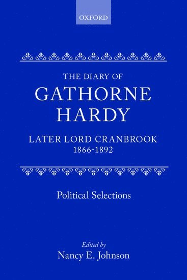The Diary of Gathorne Hardy, later Lord Cranbrook, 1866-1892 1