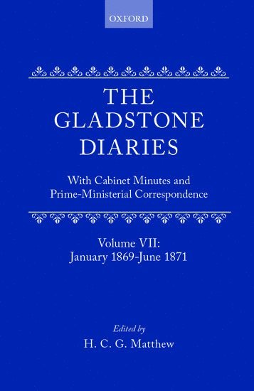 The Gladstone Diaries: Volume 7: January 1869-June 1871 1