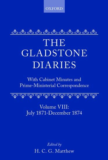W. E. Gladstone, H. C. G. Matthew - The Gladstone Diaries: Volume 8: July 1871-December 1874, Inbunden