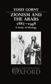 bokomslag Zionism and the Arabs 1882-1948