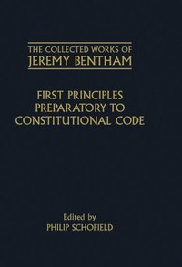 bokomslag Collected Works of Jeremy Bentham: First Principles Preparatory to Constitutional Code