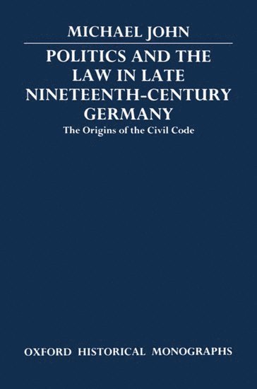 bokomslag Politics and the Law in Late Nineteenth-Century Germany