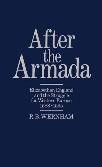 R. B. Wernham - After the Armada, Inbunden